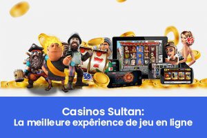 meilleurs casinos à thème sultan